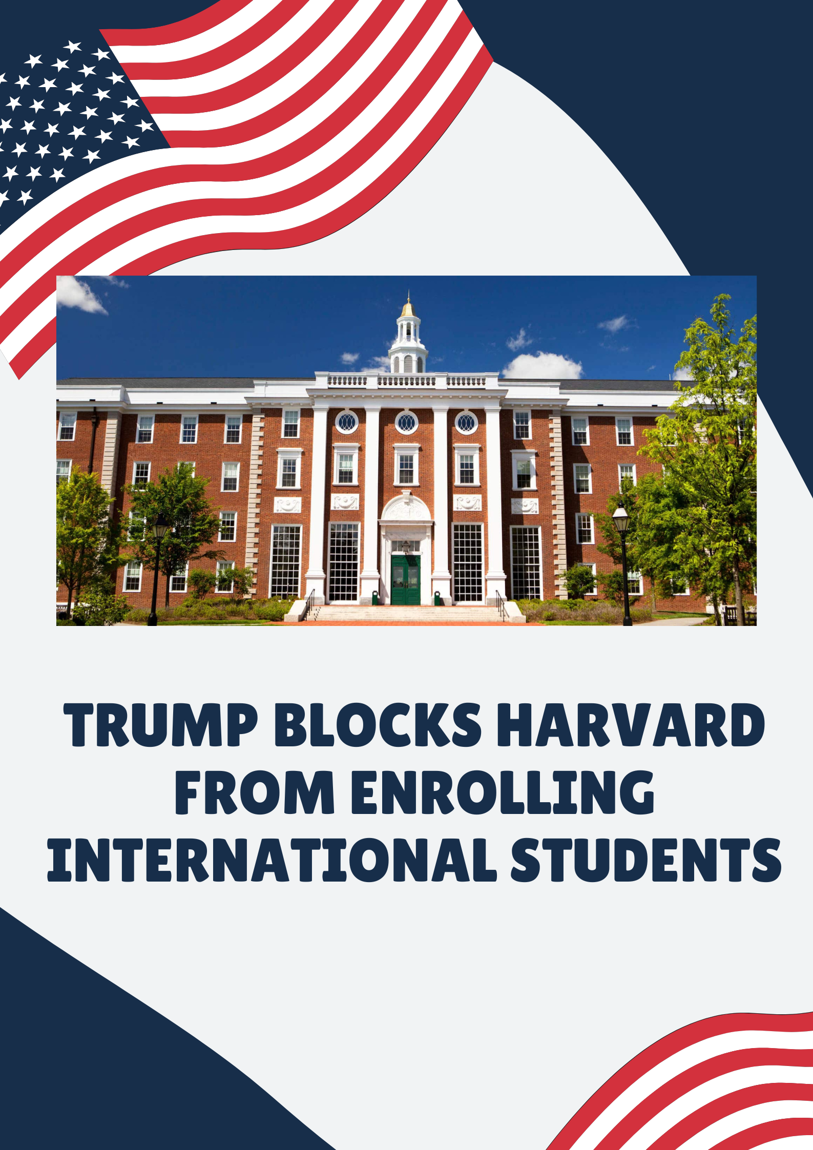 Trump Blocks Harvard from Enrolling International Students