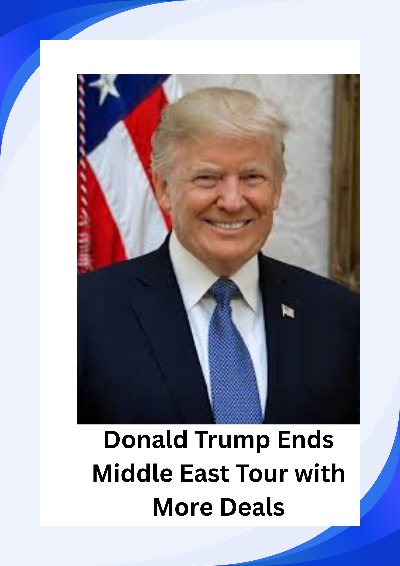 Donald Trump Ends Middle East Tour with More Deals