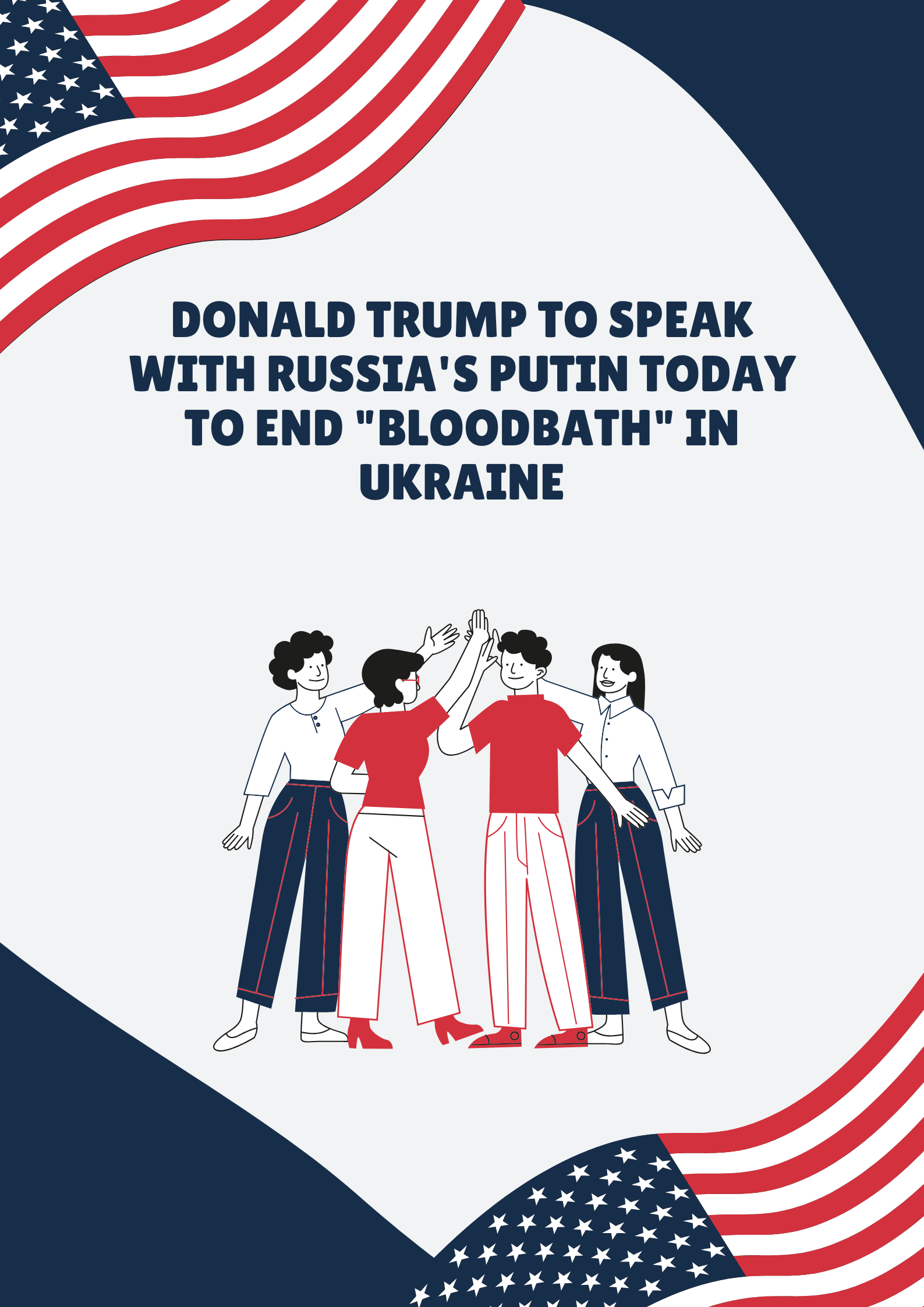 https://usaleaders.us/donald-trump-to-speak-with-russias-putin-today-to-end-bloodbath-in-ukraine/
